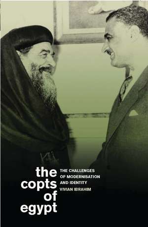 The Copts of Egypt: The Challenges of Modernisation and Identity de Vivian Ibrahim