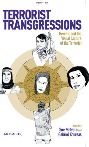 Terrorist Transgressions: Gender and the Visual Culture of the Terrorist de Sue Malvern