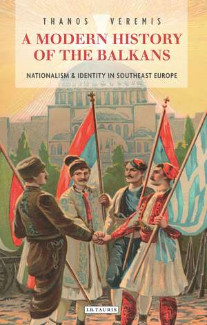 A Modern History of the Balkans: Nationalism and Identity in Southeast Europe de Thanos Veremis