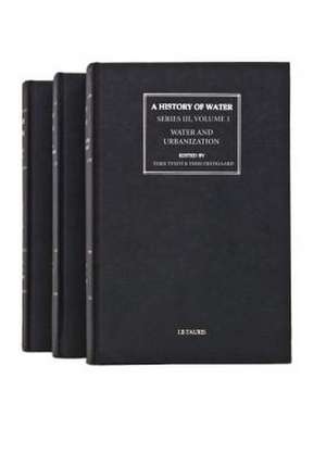 A History of Water, Series III, 3 Volume Set de Terje Tvedt