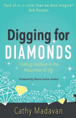 Digging for Diamonds de Cathy Madavan