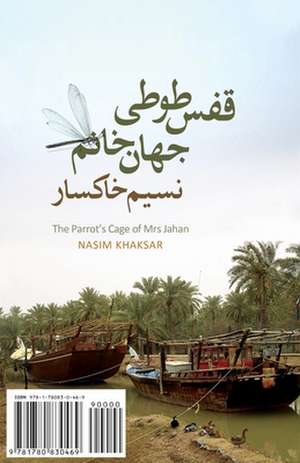 The Parrot's Cage of Mrs. Jahan: Ghafas-E Tooti Jahan Khanom de Nasim Khaksar