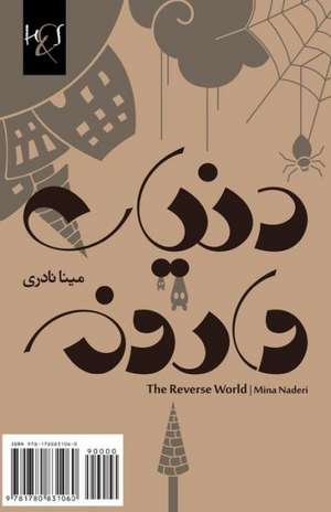 The Reverse World: Donya-Ye Varooneh de Mina Naderi