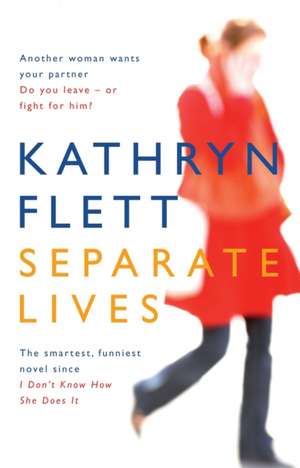 Separate Lives de Kathryn Flett