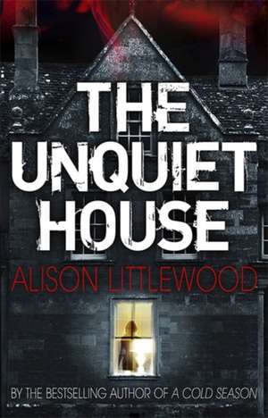 Littlewood, A: The Unquiet House de Alison Littlewood