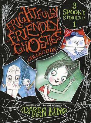 Frightfully Friendly Ghosties: Frightfully Friendly Ghosties Collection de Daren King