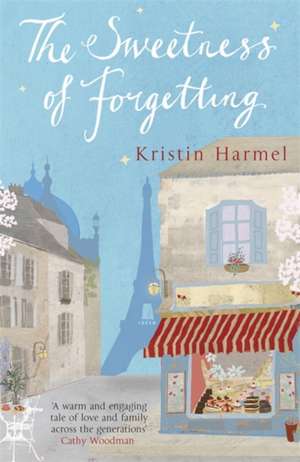 The Sweetness of Forgetting de Kristin Harmel