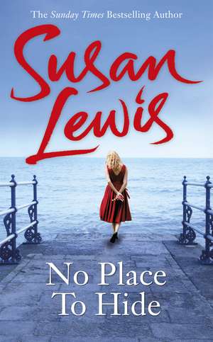 No Place to Hide de Susan Lewis