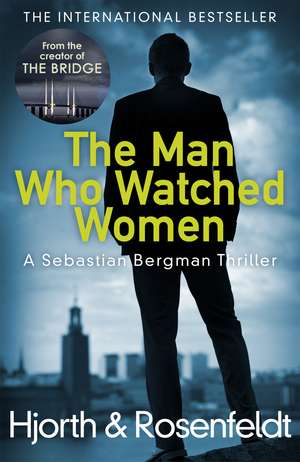 The Man Who Watched Women de Michael Hjorth