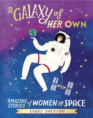 A Galaxy of Her Own de Libby Jackson