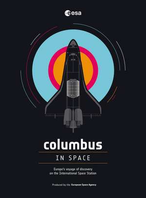 Columbus in Space: A Voyage of Discovery on the International Space Station de Julien Harrod