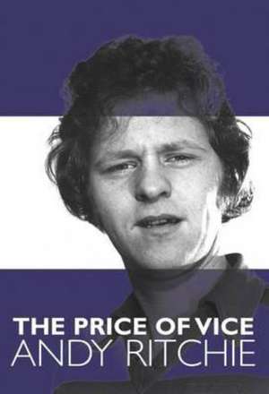 The Price of Vice Andy Ritchie de Andy Ritchie