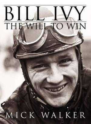 Bill Ivy the Will to Win de Mick Walker