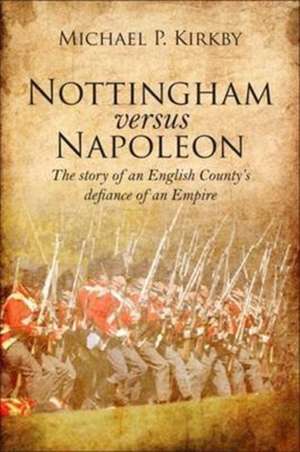 Nottingham versus Napoleon de Michael Kirkby