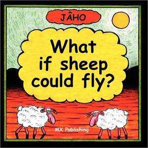 What If Sheep Could Fly? de J. Ho