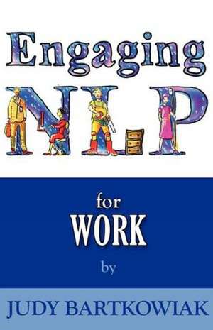 Nlp for Work de Judy Bartkowiak