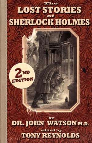 The Lost Stories of Sherlock Holmes 2nd Edition de John H Watson