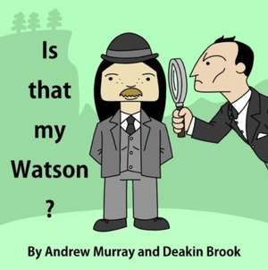 Is That My Watson? de Andrew Murray