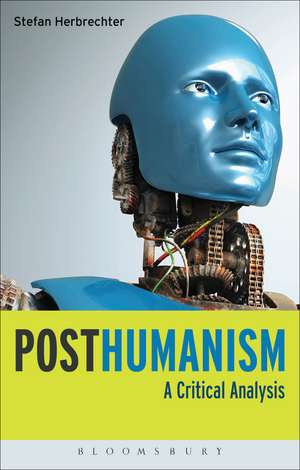 Posthumanism: A Critical Analysis de Dr Stefan Herbrechter