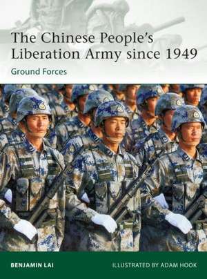 The Chinese People’s Liberation Army since 1949: Ground Forces de Benjamin Lai