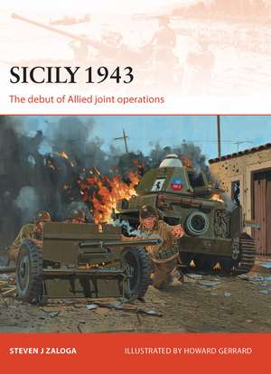 Sicily 1943: The debut of Allied joint operations de Steven J. Zaloga