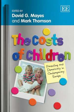 The Costs of Children – Parenting and Democracy in Contemporary Europe de David G. Mayes