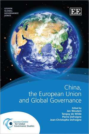 China, the European Union and Global Governance de Jan Wouters