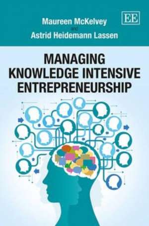 Managing Knowledge Intensive Entrepreneurship de Maureen Mckelvey