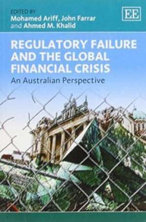 Regulatory Failure and the Global Financial Cris – An Australian Perspective de Mohamed Ariff