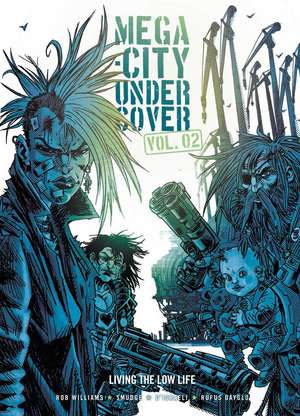 Mega-City Undercover Vol. 02: Living the Low Life de Rob Williams