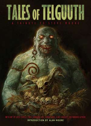 Tales of Telguuth: A Tribute to Steve Moore de Steve Moore