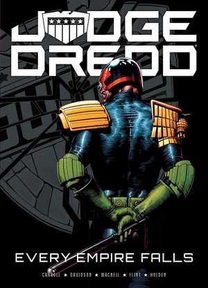 Judge Dredd: Every Empire Falls de Michael Carroll