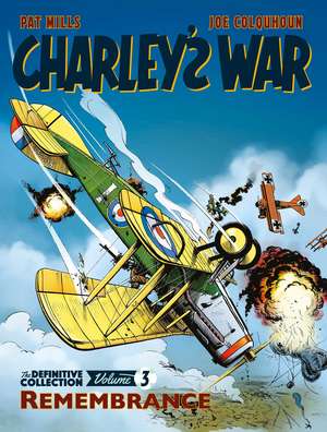 Charley's War: The Definitive Collection, Volume Three: Remembrance de Joe Colquhoun