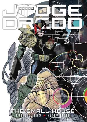 Judge Dredd: The Small House: The Small House de Rob Williams