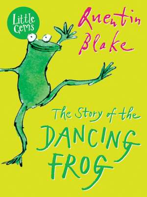 Little Gems - The Story of the Dancing Frog de Quentin Blake