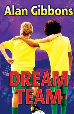 Football Fiction and Facts Dream Team de Alan Gibbons