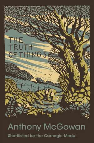 The Truth of Things de Anthony McGowan