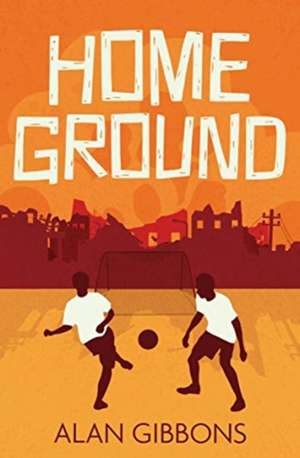 5_HOME GROUND de Alan Gibbons