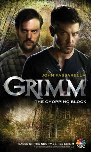 Grimm: The Chopping Block de John Passarella