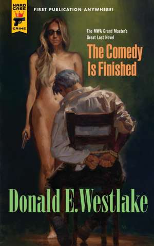 The Comedy Is Finished: Cult Movie Art 2 de Donald E. Westlake