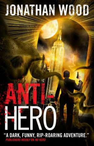 Anti-Hero de Jonathan Wood