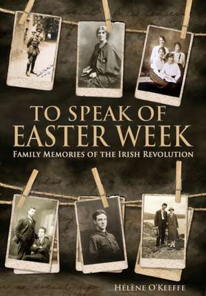 To Speak of Easter Week de Dr. Helene O'Keeffe