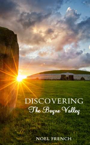 Discovering the Boyne Valley de Noel French