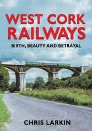 West Cork Railways de Chris Larkin