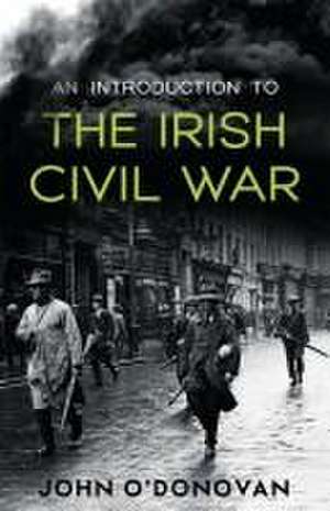 An Introduction to the Irish Civil War de John O'Donovan