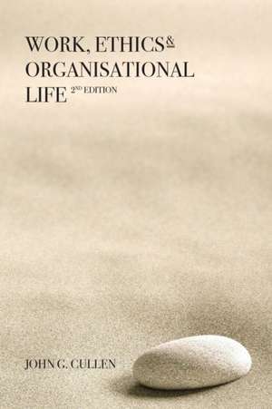 Work, Ethics & Organisational Life 2e de John G Cullen