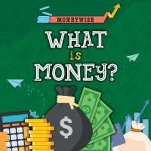 What Is Money? de Nancy Dickmann