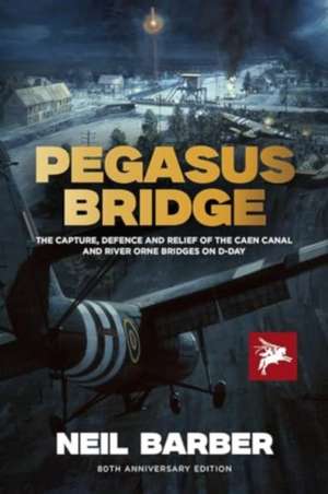 Pegasus Bridge de Neil Barber