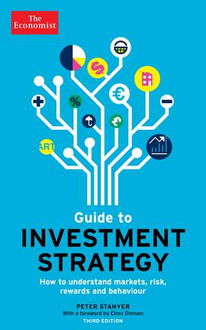 The Economist Guide To Investment Strategy 3rd Edition: How to understand markets, risk, rewards and behaviour de Peter Stanyer