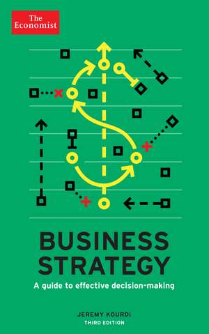 The Economist: Business Strategy 3rd edition: A guide to effective decision-making de Jeremy Kourdi